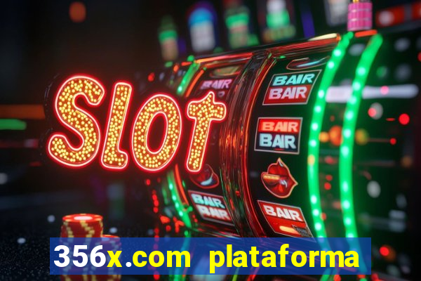 356x.com plataforma de jogos